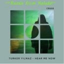 Turker Yilmaz - Hear me Now