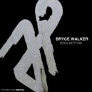 Bryce Walker - Rock Bottom