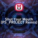 PAIN - Shut Your Mouth (PS_PROJECT Remix)