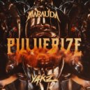 MARAUDA & Yakz - Pulverize