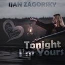 Ijan Zagorsky - Tonight I'm Yours