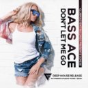 Bass Ace - Don't Let Me Go