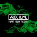 Alex lume - I Want You In The Dark