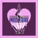 P0gman - Fuck Love (Original Mix)