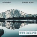 Luigi Lusini - A Better World
