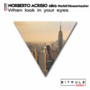 Norberto Acrisio aka Norbit Housemaster - When Look In Your Eyes