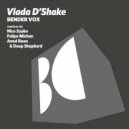Vlada D'Shake - Bender Vox