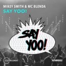 Mikey Smith, MC Blenda - Say Yoo! (Late Summer Garage Vocal Mix)