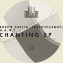 Ruben Zurita, Flashingroof, H.A.N.T. - Chanting