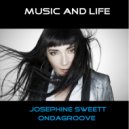 Josephine Sweett & Ondagroove - Music & Life (Ondagroove Mental Mix)