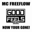 MC Freeflow - Now Your Gone!