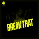 P A R T I K L - Break That