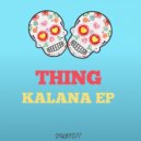 Thing - Kalana
