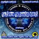 Tango & Ratty - Tales From The Darkside Remixes (Mattycore MTC Remix)