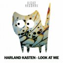 Harland Kasten - Look At Me