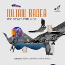 Iulian Badea - We Stay! You Go! (Iulian Badea Bounce Edit)