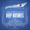 Mechanic Slave - Deep Business (Newks 4am Remix)