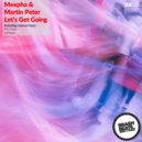 Mexpha & Martin Peter - Let\'s Get Going (zacheser Remix)