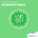 Liquid Dream - Alternative World