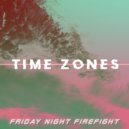 Friday Night Firefight - Time Zones