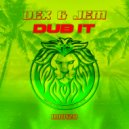 Dex & Jem - Dub It