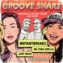 Lady Waks & Mutantbreakz feat. Thug Shells - Groove Shake (Lowriderz & Distant Future Remix)