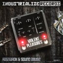 RagnaRok & Sound Abuse - Violent Pleasures (Original Mix)