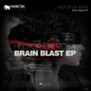 Hector Da Rosa - Brain Blast (Original Mix)