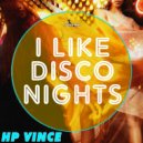 Hp Vince - I Like Disco Nights