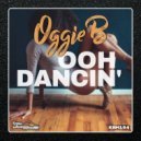 Oggie B - Ooh Dancin\' (Original Mix)