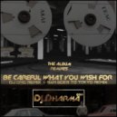 DJ Dharma 900 - Be Careful What You Wish For (Sam Goes To Tokyo Remix)