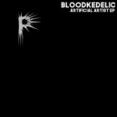 Bloodkedelic - Artificial Artist