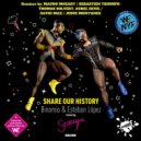 Binomio & Esteban Lopez Feat. Soraya - Share Our History (David Max Remix)