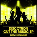 Discotron - Cut The Music