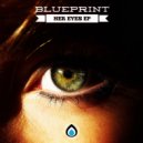 Blueprint - Her Eyes