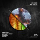Lisa Lashes - Not For Kids (Dhyan Droik Remix)