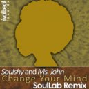Soulshy & Ms. John - Change Your Mind (SoulLab Vocal Remix Edit)