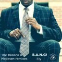 B.A.N.G! - Fly (The Basilica Dub)