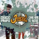 Disco Pimps - I Came Here To Move