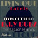 Livin Out Loud - Lately (DIY\'s Bumpy Vox Dub)