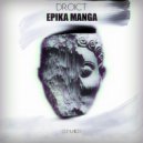 Droict - Epika Manga (Original Mix)