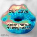 Victor Parollo ft Andy Stead - Our Love (Radio Edit)