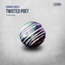 Dominic Aquila Ft.The Catford Poet - Twisted Poet (Ezaqui Remix)