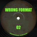 Wrong Format - 02 - B (Original Mix)