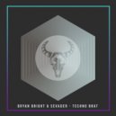 Bryan Bright & Sevader - Techno Brat (Original Mix)