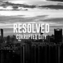 Resolved - Corrupted City