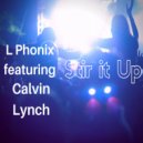 L Phonix Featuring Calvin Lynch - Stir It Up (UK Garage Radio Edit)