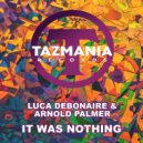 Luca Debonaire & Arnold Palmer - It Was Nothing
