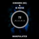 EINHORN (DE), Ig Noise - Manipulated