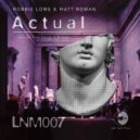 Robbie Lowe & Matt Rowan - Actual